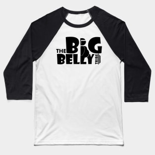 The big belly tribe Baseball T-Shirt